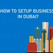 How To Setup Business In Dubai