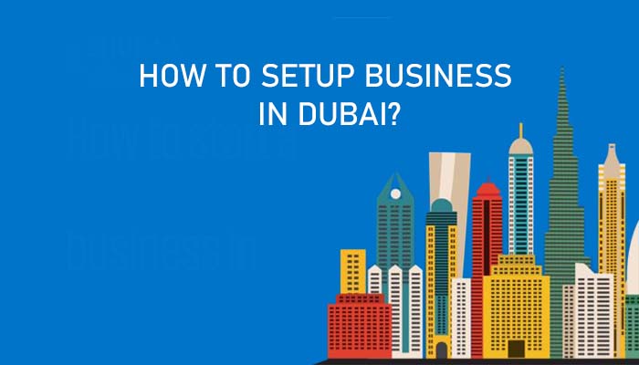 How To Setup Business In Dubai